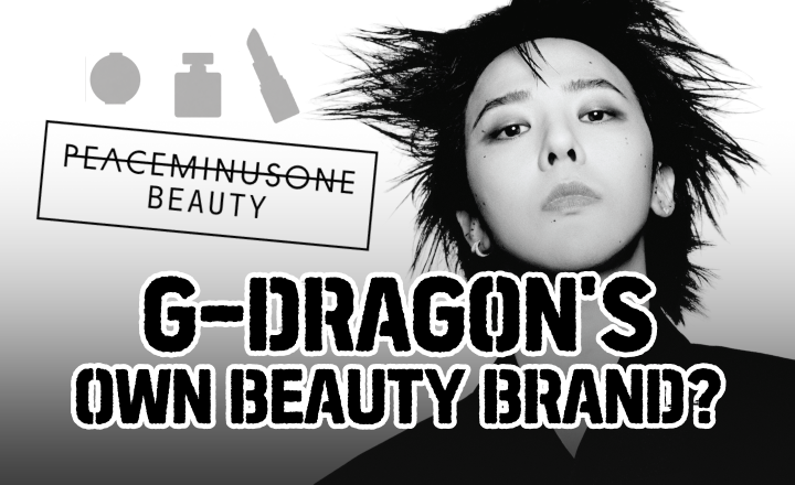Wait, G-Dragon Is Launching a Beauty Brand? 👀