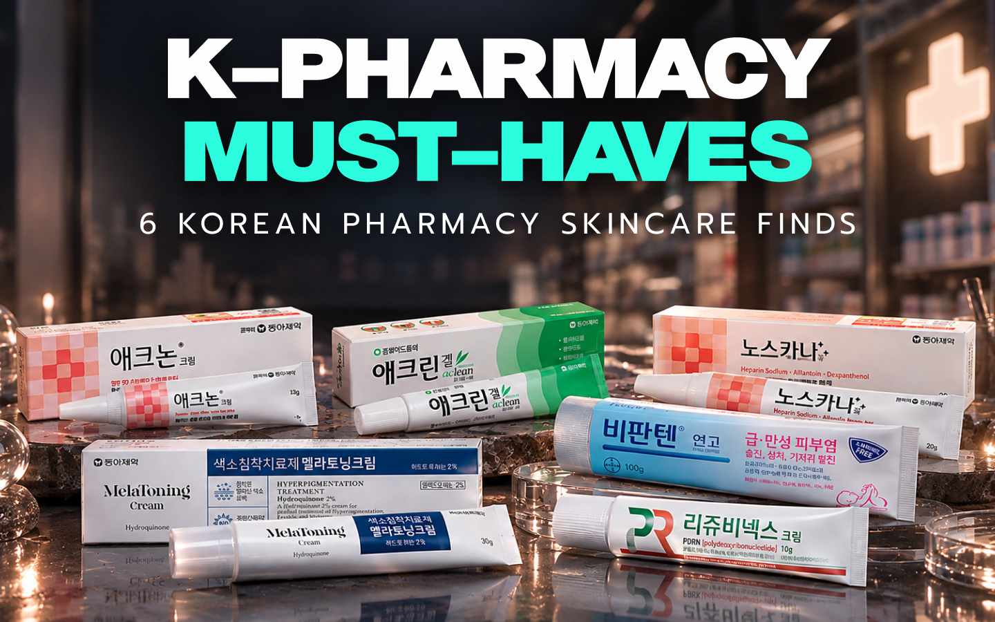 6 Korean Pharmacy Skincare Must-Haves for Every Skin Concern